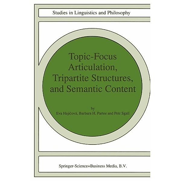 Topic-Focus Articulation, Tripartite Structures, and Semantic Content / Studies in Linguistics and Philosophy Bd.71, Eva Hajicová, Barbara B. H. Partee, P. Sgall