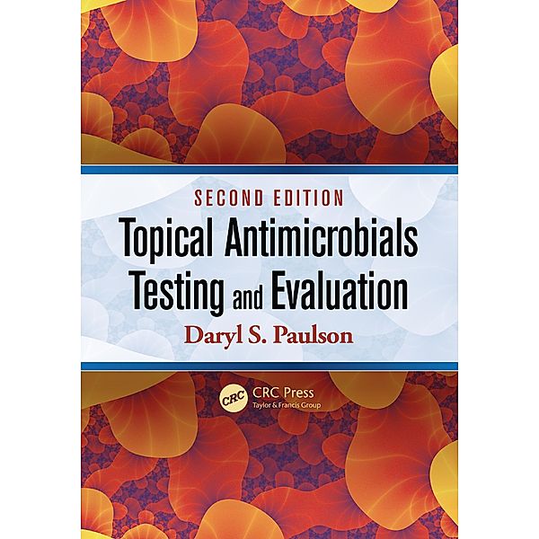 Topical Antimicrobials Testing and Evaluation, Daryl Paulson, Daryl S. Paulson