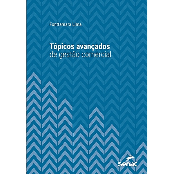 Tópicos avançados de gestão comercial / Série Universitária, Fonttamara Lima