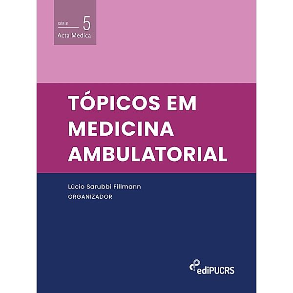 Tópicos em medicina ambulatorial / Acta Medica Bd.5, Lúcio Sarubbi Fillmann