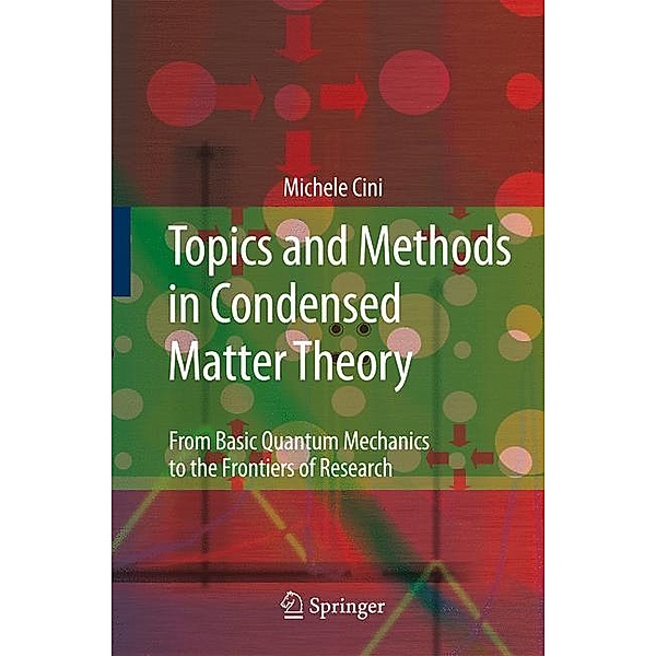 Topics and Methods in Condensed Matter Theory, Michele Cini