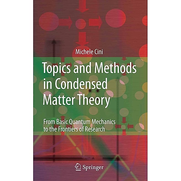 Topics and Methods in Condensed Matter Theory, Michele Cini