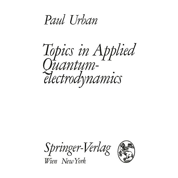 Topics in Applied Quantumelectrodynamics, Paul Urban
