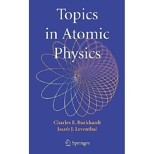 Topics in Atomic Physics, Jacob L. Leventhal, Charlie Burkhardt