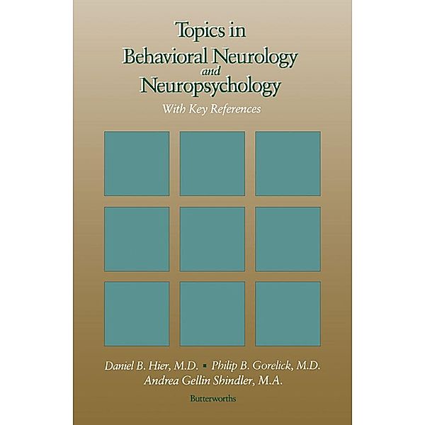 Topics in Behavioral Neurology and Neuropsychology, Daniel B. Hier, Philip B Gorelick, Andrea Gellin Shindler