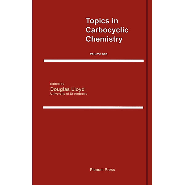 Topics in Carbocyclic Chemistry, D. Lloyd
