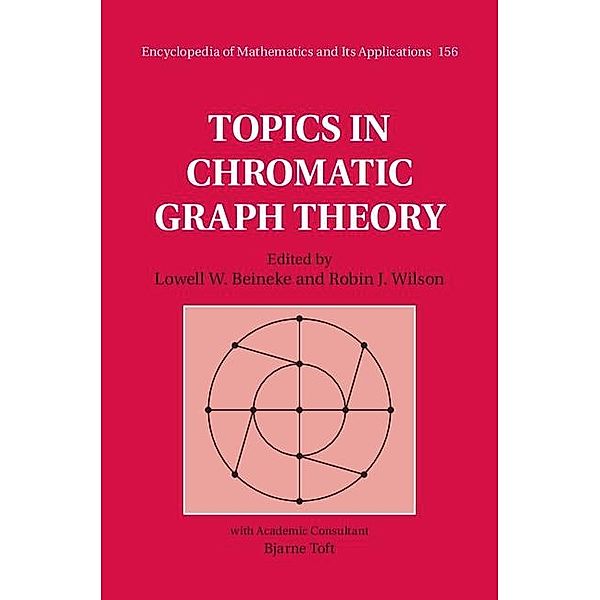 Topics in Chromatic Graph Theory / Encyclopedia of Mathematics and its Applications