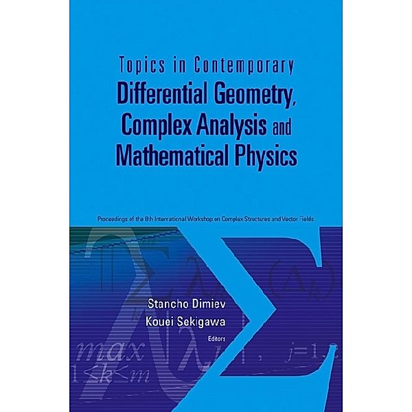 Topics In Contemporary Differential Geometry, Complex Analysis And Mathematical Physics - Proceedings Of The 8th International Workshop On Complex Structures And Vector Fields