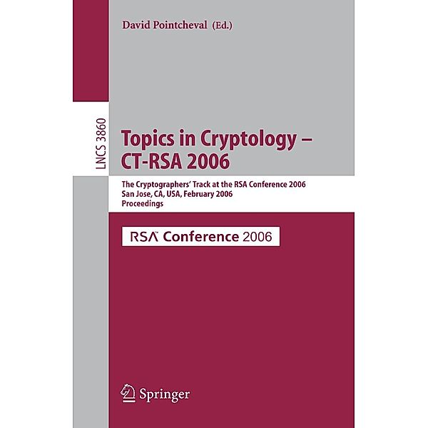 Topics in Cryptology -- CT-RSA 2006 / Lecture Notes in Computer Science Bd.3860