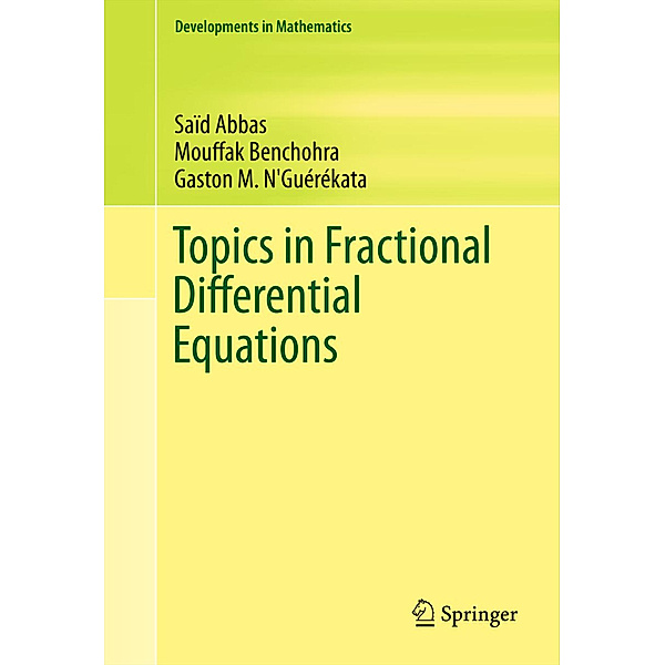Topics in Fractional Differential Equations, Saïd Abbas, Mouffak Benchohra, Gaston M. N'Guérékata