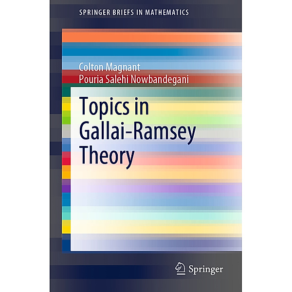 Topics in Gallai-Ramsey Theory, Colton Magnant, Pouria Salehi Nowbandegani