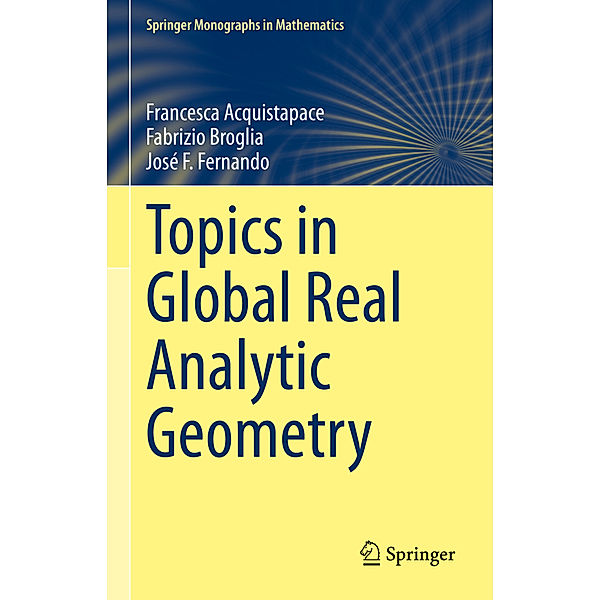 Topics in Global Real Analytic Geometry, Francesca Acquistapace, Fabrizio Broglia, José F. Fernando