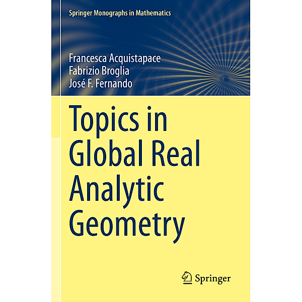 Topics in Global Real Analytic Geometry, Francesca Acquistapace, Fabrizio Broglia, José F. Fernando