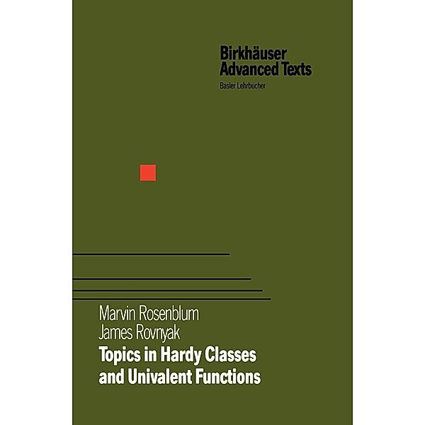 Topics in Hardy Classes and Univalent Functions / Birkhäuser Advanced Texts Basler Lehrbücher, Marvin Rosenblum, James Rovnyak