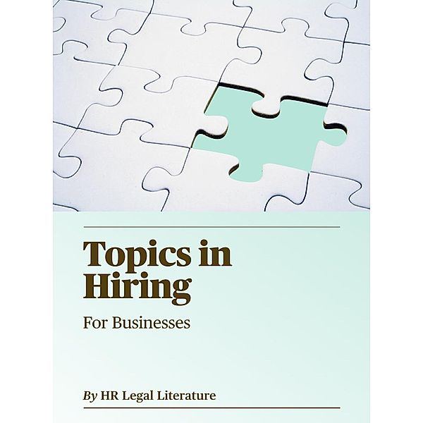 Topics in Hiring: A Quick Guide for Managers, HR Legal Literature