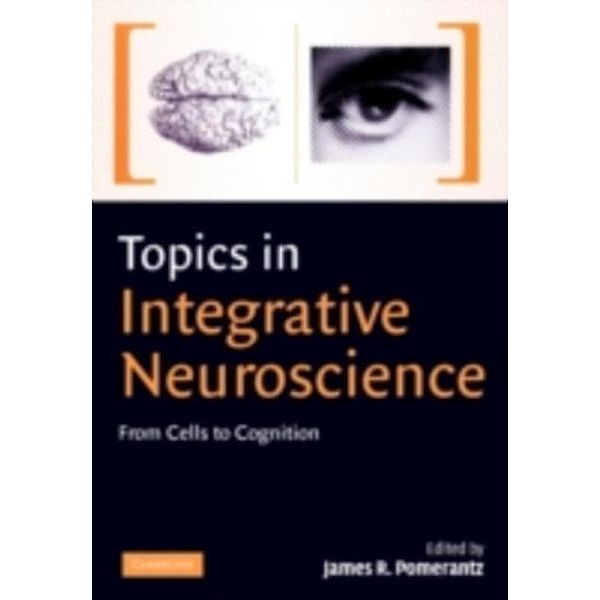 Topics in Integrative Neuroscience