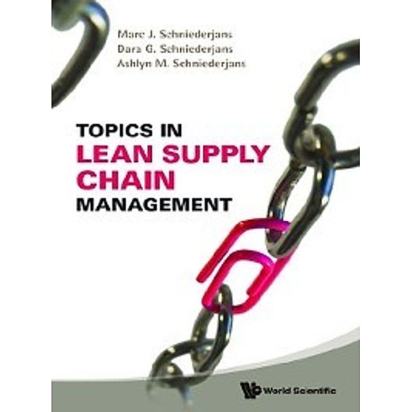 Topics in Lean Supply Chain Management, Dara G Schniederjans, Marc J Schniederjans, Ashlyn M Schniederjans