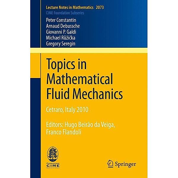 Topics in Mathematical Fluid Mechanics, Peter Constantin, Arnaud Debussche, Giovanni P. Galdi, Michael Ruzicka, Gregory Seregin