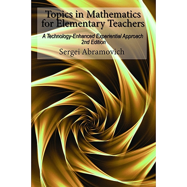Topics in Mathematics For Elementary Teachers, Sergei Abramovich