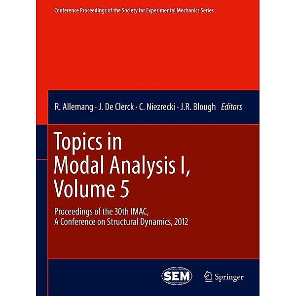 Topics in Modal Analysis I, Volume 5 / Conference Proceedings of the Society for Experimental Mechanics Series Bd.30