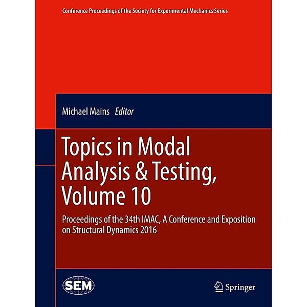 Topics in Modal Analysis & Testing, Volume 10 / Conference Proceedings of the Society for Experimental Mechanics Series