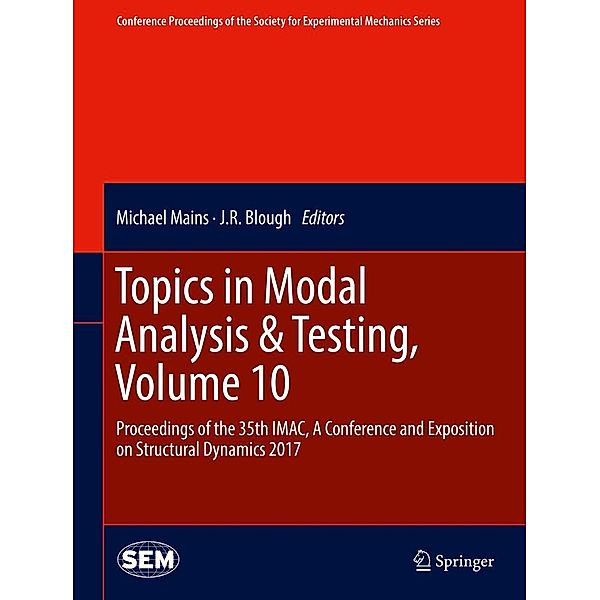 Topics in Modal Analysis & Testing, Volume 10 / Conference Proceedings of the Society for Experimental Mechanics Series