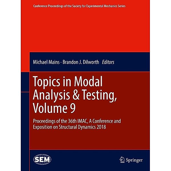 Topics in Modal Analysis & Testing, Volume 9 / Conference Proceedings of the Society for Experimental Mechanics Series