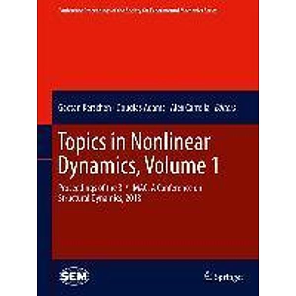 Topics in Nonlinear Dynamics, Volume 1 / Conference Proceedings of the Society for Experimental Mechanics Series Bd.35
