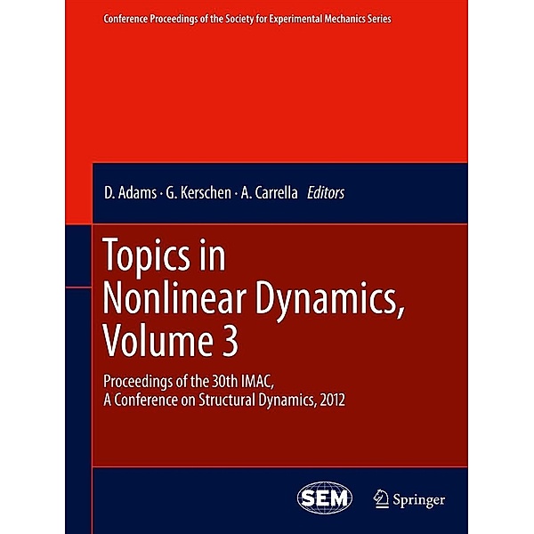 Topics in Nonlinear Dynamics, Volume 3 / Conference Proceedings of the Society for Experimental Mechanics Series Bd.28