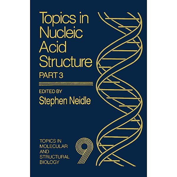 Topics in Nucleic Acid Structure / Topics in Molecular and Structural Biology