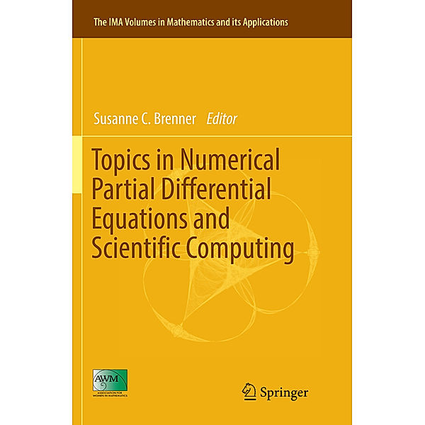 Topics in Numerical Partial Differential Equations and Scientific Computing