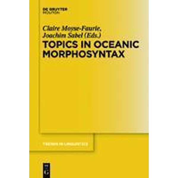 Topics in Oceanic Morphosyntax / Trends in Linguistics. Studies and Monographs [TiLSM] Bd.239