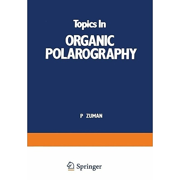 Topics In Organic Polarography, P. Zuman