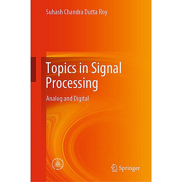 Topics in Signal Processing, Suhash Chandra Dutta Roy