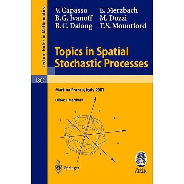 Topics in Spatial Stochastic Processes, Vincenzo Capasso, B. Gail Ivanoff, Ely Merzbach, Thomas Mountford, Marco Dozzi, Robert Dalang