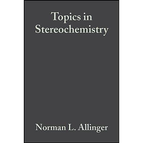 Topics in Stereochemistry, Volume 13 / Topics in Stereochemistry Bd.13