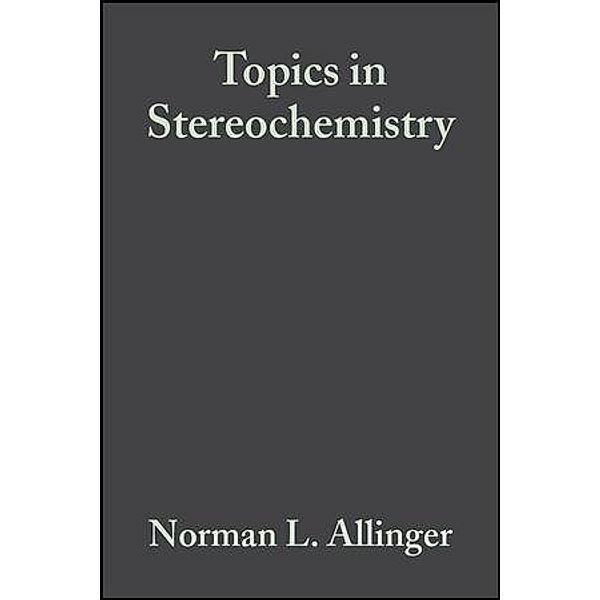 Topics in Stereochemistry, Volume 14 / Topics in Stereochemistry Bd.14