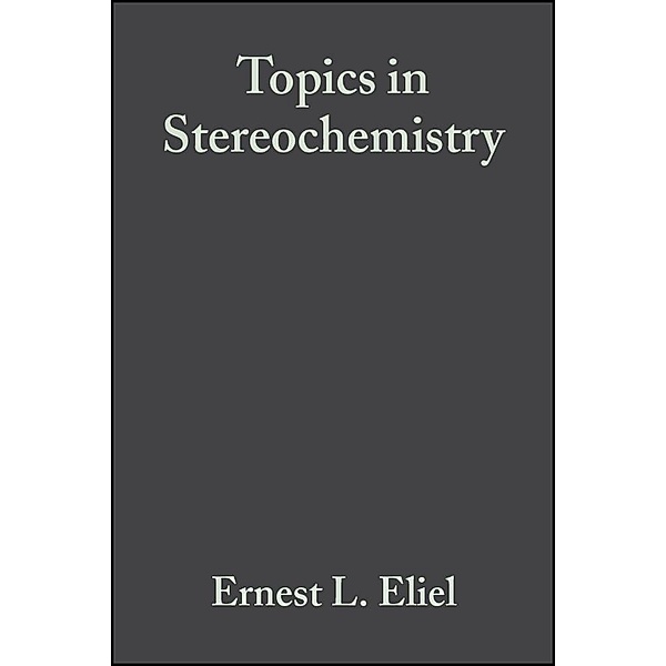Topics in Stereochemistry, Volume 18 / Topics in Stereochemistry Bd.18
