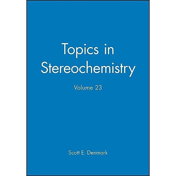 Topics in Stereochemistry, Volume 23 / Topics in Stereochemistry Bd.23