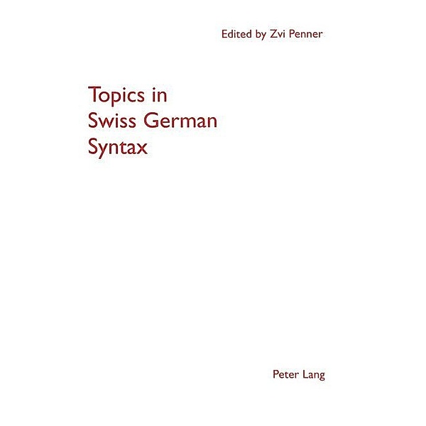 Topics in Swiss German Syntax