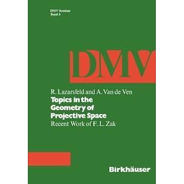 Topics in the Geometry of Projective Space / Oberwolfach Seminars Bd.4, R. Lazarsfeld, Ven