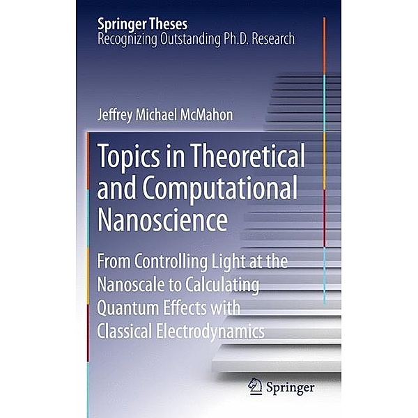 Topics in Theoretical and Computational Nanoscience, Jeffrey Michael McMahon