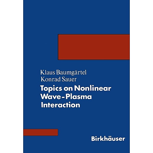 Topics on Nonlinear Wave-Plasma Interaction, Baumgärtel, Sauer