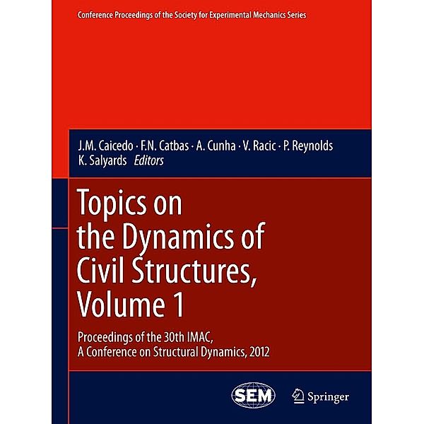 Topics on the Dynamics of Civil Structures, Volume 1 / Conference Proceedings of the Society for Experimental Mechanics Series Bd.26