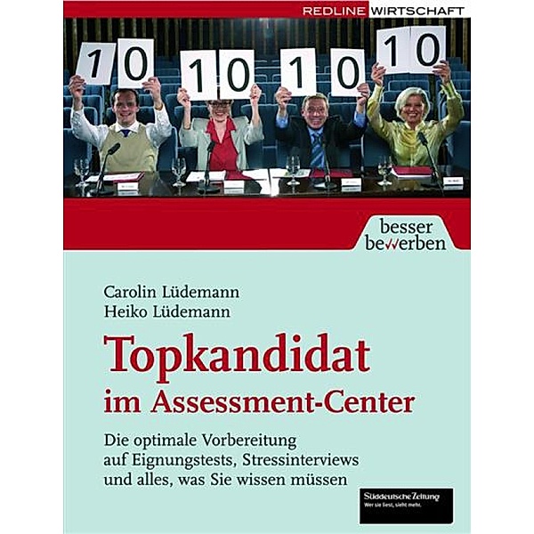 Topkandidat im Assessment-Center / Besser bewerben, Heiko Lüdemann, Carolin Lüdemann