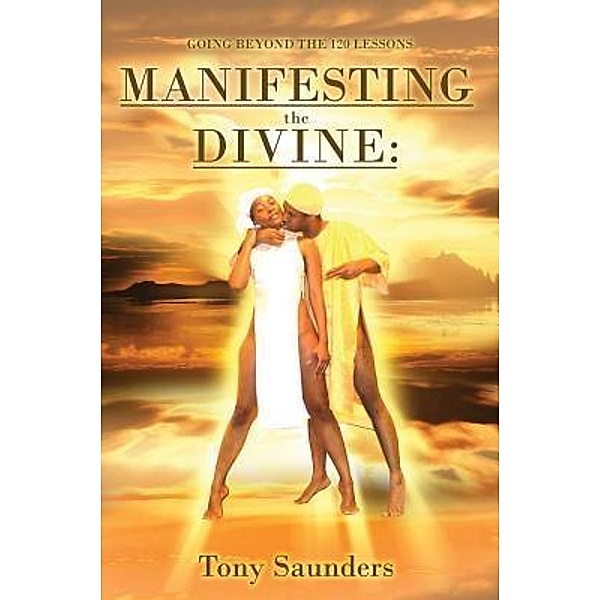 TOPLINK PUBLISHING, LLC: Manifesting the Divine, Tony Saunders