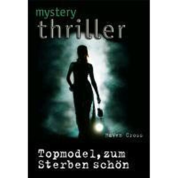 Topmodel, zum sterben schön / Mystery Romane Bd.0188, Raven Cross