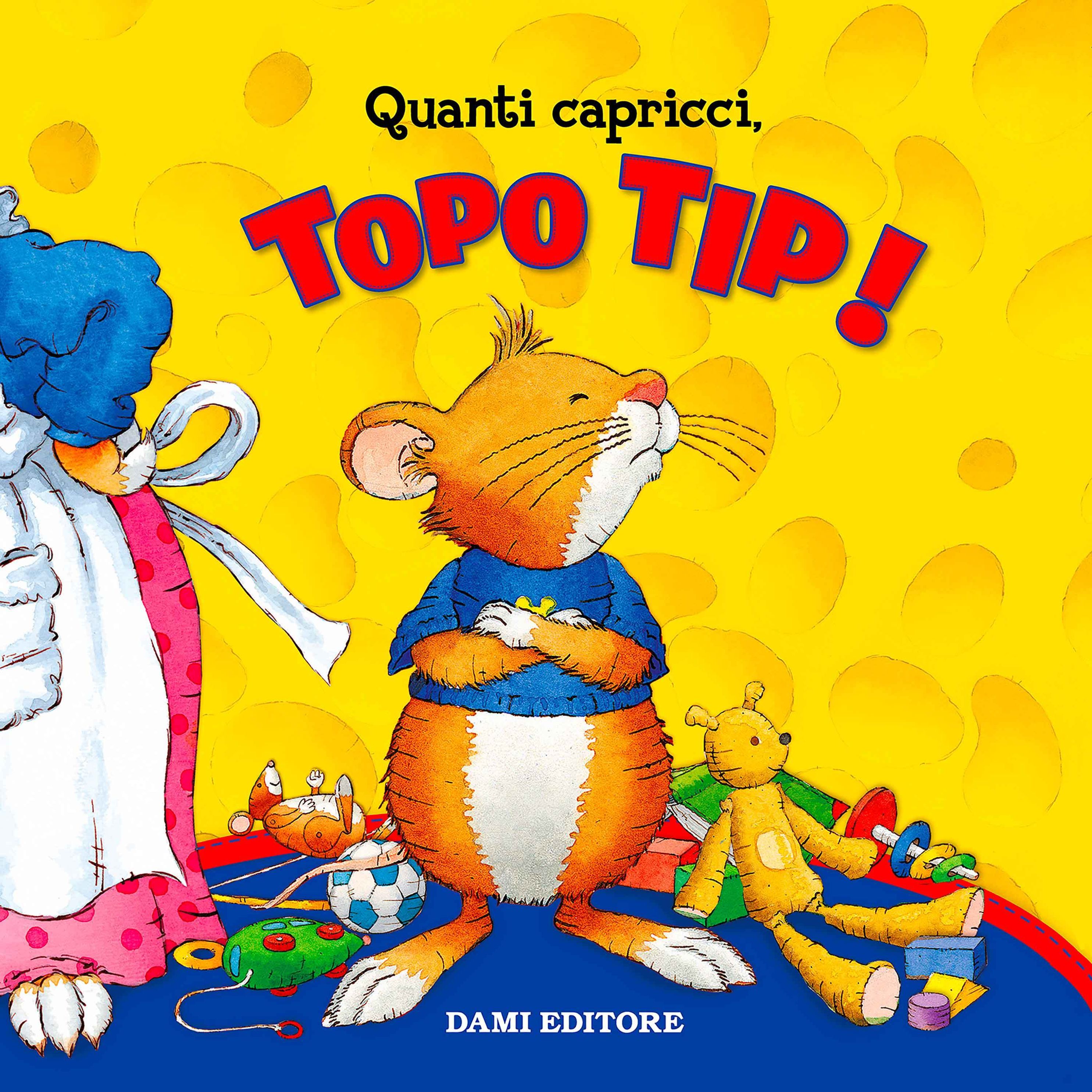 Topo Tip - Topo Tip Collection 3: Quanti capricci Topo Tip! Hörbuch Download