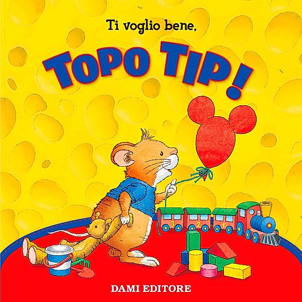 Topo Tip - Topo Tip Collection 4: Ti voglio bene Tip!, Casalis Anna