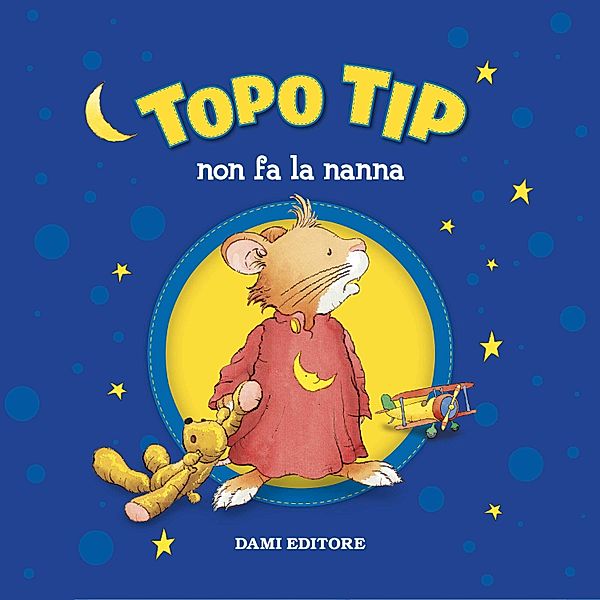 Topo Tip - Topo Tip non fa la nanna, Casalis Anna